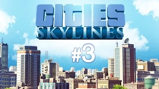 Cities Skylines #3 Новые районы