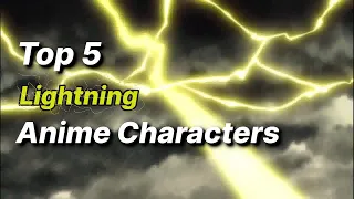 Top 5 Lightning Characters in Anime