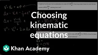 Choosing kinematic equations | One-dimensional motion | AP Physics 1 | Khan Academy