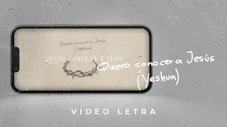 Generación 12 - Quiero Conocer A Jesús (Yeshua) (VIDEO LETRA OFICIAL)