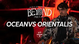 Oceanvs Orientalis Live at 1300m | Beyond Music & Arts Festival | Babakamp Eco Ranch & Retreat