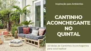 CANTINHO ACONCHEGANTE no QUINTAL | 30 IDEIAS de CANTINHOS ACONCHEGANTES para você replicar