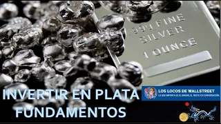 INVERSIÓN EN PLATA: FUNDAMENTOS