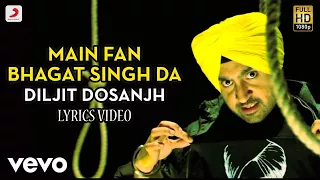 Main Fan Bhagat Singh Da - Lyrics Video | Diljit Dosanjh | Bikkar Bai Senti Mental