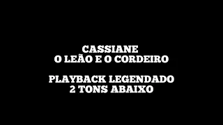 O LEÃO E O CORDEIRO - Playback Legendado Cassiane 2 Tons Abaixo