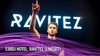 Ravitez | Full liveset | 538DJ Hotel 2016