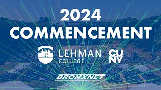 LEHMAN COLLEGE 2024 COMMENCEMENT