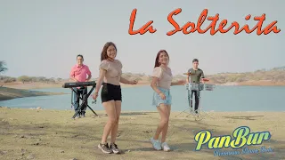 La Solterita-PanBur Hermanos Panta Bure (Video Oficial)