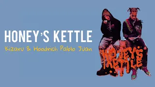 Kizaru & Hoodrich Pablo Juan - Honey's Kettle (Lyrics)