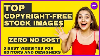How To Get Free Stock Photos Without Copyright in 2024  [5 Best websites for editors and designers]