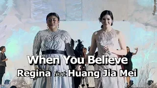 When You Believe - Regina feat Huang Jia Mei [Live Performance]