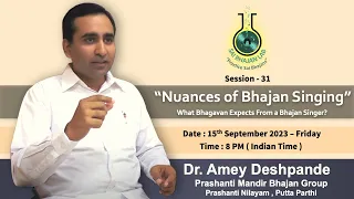 "Nuances of Bhajan Singing - Dr. Amey Deshapande - Sai Bhajan Lab - Session 31