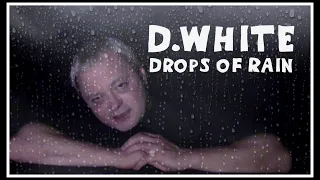 D.White - Drops of Rain (Official Music Video). Song in the style of the 80s and 90s. New Age