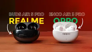 Realme Buds Air 5 Pro vs Oppo Enco Air 3 Pro: It Can't Get More Close!