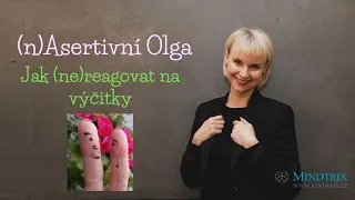 (n)Asertivní Olga: Jak (ne)reagovat na výčitku