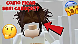 COMO FICAR SEM CABEÇA NO ROBLOX???!!??? [sem gasta nada?]