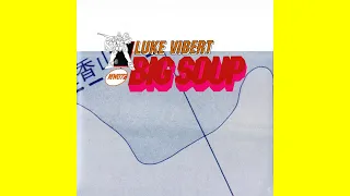 Luke Vibert - Big Soup (Vinyl, 1997, FLAC 24/192) | Full Album (CUT)