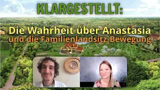 Klargestellt - Die Wahrheit über Anastasia und die Familienlandsitz-Bewegung