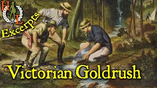 Excerpts: Victorian Gold Rush of the 1850's - 1890's