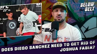 Does Diego Sanchez Need to Leave Joshua Fabia? | BELOW THE BELT with Brendan Schaub