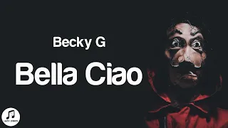 Becky G - Bella Ciao (Letra/Lyrics) English