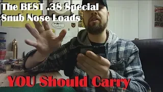 The BEST .38 Special Snub Nose Loads YOU Should Carry