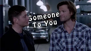 Sam & Dean • Someone To You • Supernatural