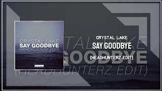 Crystal Lake - Say Goodbye (Headhunterz Extended Edit)