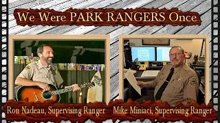 Retired Park Ranger Ron Nadeau & Mike Miniaci Interview  We Were PARK RANGERS Once