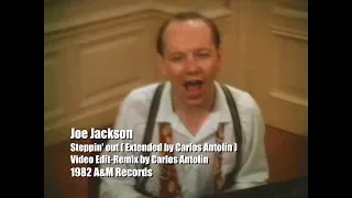 Joe Jackson - Steppin' out (Extended by Carlos Antolín)(Video Edit-Remix by Carlos Antolín)(1982)HD