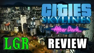 LGR - Cities: Skylines After Dark Review