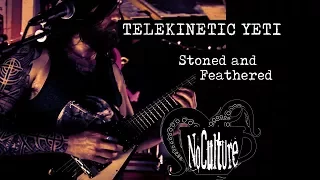 Telekinetic Yeti - Stoned and Feathered | Live @ No Culture