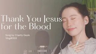Thank You Jesus for the Blood                                    Song by Charity Gayle