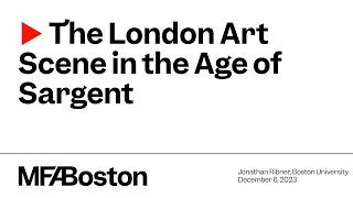 London Art Scene in the Age of John Singer Sargent