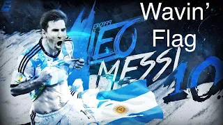 Lionel Messi ● Wavin Flag ● K'NAAN ● Skills & Goals ● Argentina