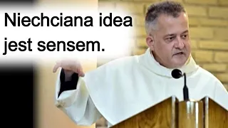 Ta niechciana idea życia, jest jego sensem. o. Augustyn Pelanowski