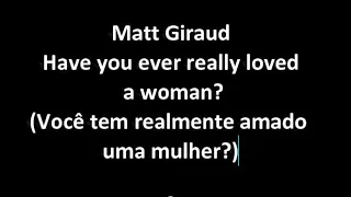 Have you ever really loved a woman - letra e tradução