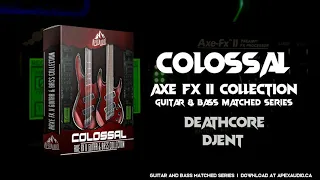 COLOSSAL | Axe FX Metal Tones for Guitar and Bass | Deathcore, Djent Tone Pack