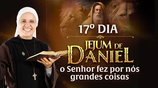 Jejum de Daniel - 17º Dia - o Senhor fez por nós grandes coisas - Salmo 125 | Instituto Hesed