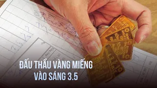 Đấu thầu vàng miếng vào sáng 3.5.2024