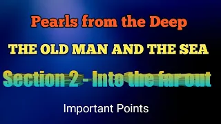 THE OLD MAN AND THE SEA/ IMPORTANT POINTS/ QUESTION ANSWERS/ SECTION 2/ PEARLS FROM THE DEEP