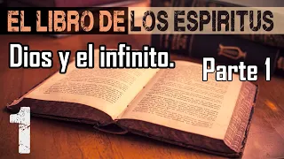 Dios y el infinito ∞ El libro de los espíritus 1 ∞ Parte 1.