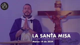 Padre Chucho - La Santa Misa (jueves 14 de marzo)