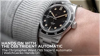 The Christopher Ward C65 Trident Automatic | Hands on with WatchGecko