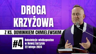 Droga Krzyżowa z księdzem Dominikiem Chmielewskim - "Kto ma uszy niechaj słucha" #4 - Nowa Sarzyna