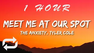 THE ANXIETY, WILLOW, Tyler Cole - Meet Me At Our Spot (Lyrics) | 1 HOUR