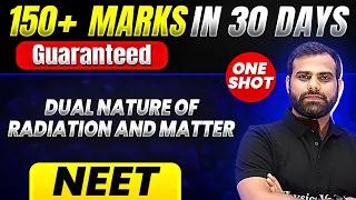 150+ Marks Guaranteed: DUAL NATURE OF RADIATION AND MATTER | Quick Revision 1 Shot | Physics for NEE