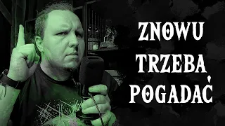 Znowu trzeba pogadać.