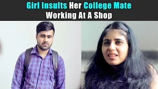 Girl Insults Her College Mate Working At A Shop | Purani Dili Talkies | Hindi Short Films