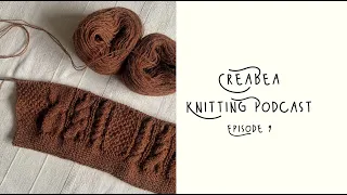 Creabea Knitting Podcast - Episode 9: Badger and Bloom, Sweater no 11 and all the Fridags knitting